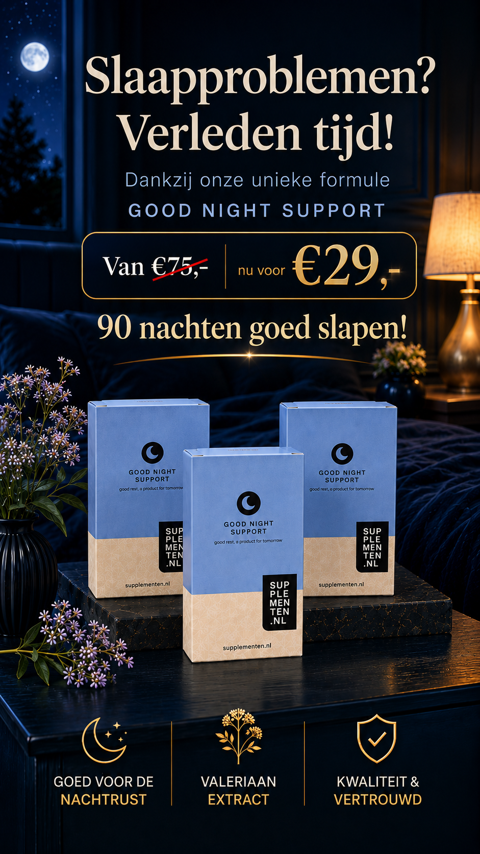 Good Night Support, 90 nachten goed slapen
